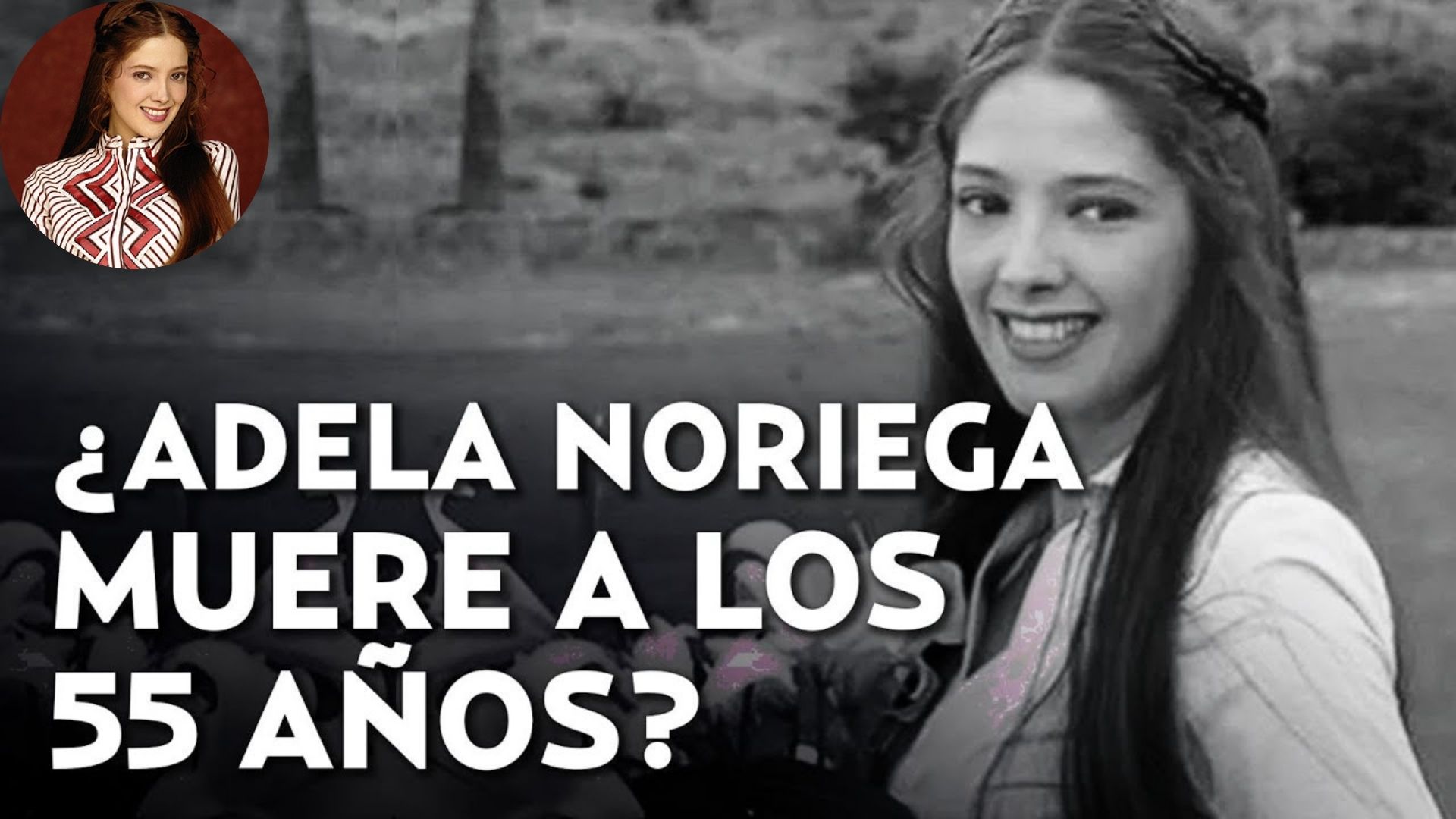 ¿Adela Noriega ha muerto? Esto es lo que se sabe sobre el supuesto fallecimiento de la actriz.